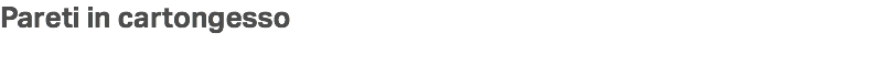 Pareti in cartongesso